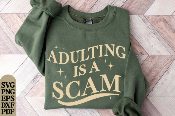 Adulting is a Scam PNG, Funny Sarcastic Graphics for T-Shirt Designs