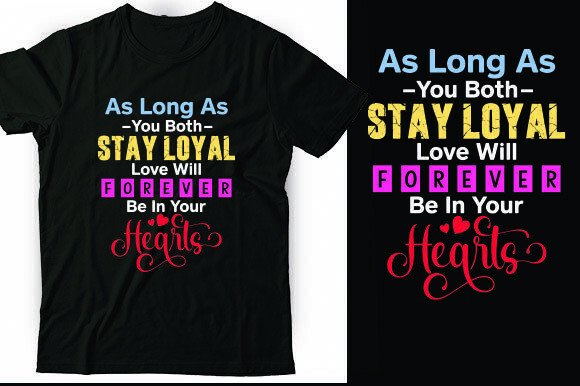 As Long As You Both Stay Loyal, Love Wil Graphics and T-Shirt Designs
