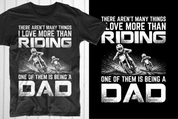 Biker Dad Shirt – Love Riding Being Graphics for T-Shirt Designs