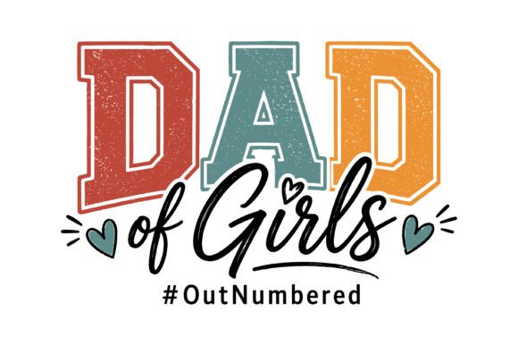 Dad of Girls Outnumbered Design: Graphics & T-Shirt Designs