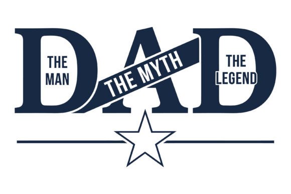Dad the Man the Myth Legend Graphics for T-Shirt Designs