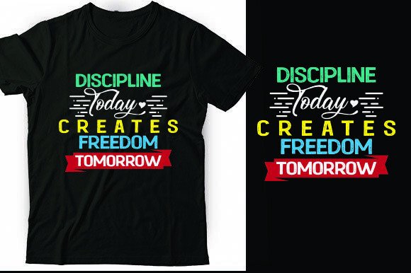 DISCIPLINE TODAY CREATES FREEDOM TOMORRO Graphics for T-Shirt Designs