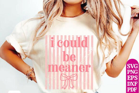 Distressed I Could Be Meaner PNG, Snarky Graphics for T-Shirt Designs
