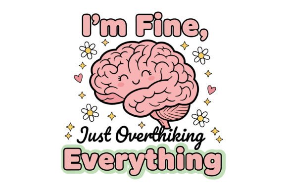 I'm Fine Overthinking Everything Design: Graphics & T-Shirt Designs Review