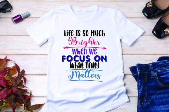 Life is so Much Brighter when We Focus O: Graphics & T-Shirt Designs Review