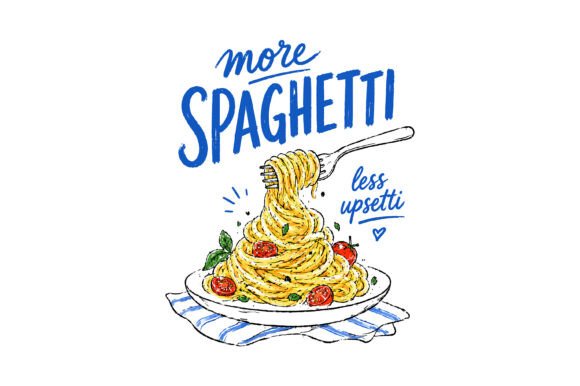More Spaghetti Less Upsetti Design Graphics for T-Shirt Designs