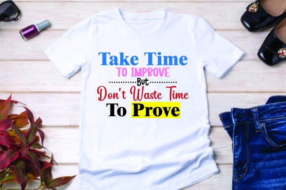 Take Time to Improve, but Don t Waste Ti