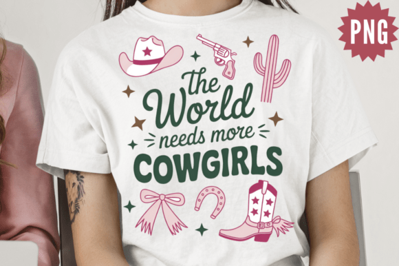 The World Needs More Cowgirls PNG Design Graphics & Illustrations