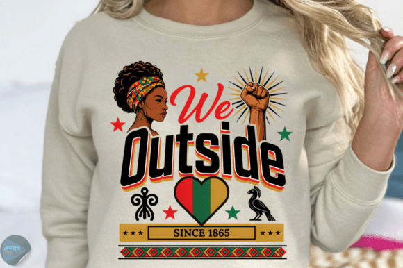 We Outside Since 1865 Juneteenth PNG Graphics and Illustrations Review