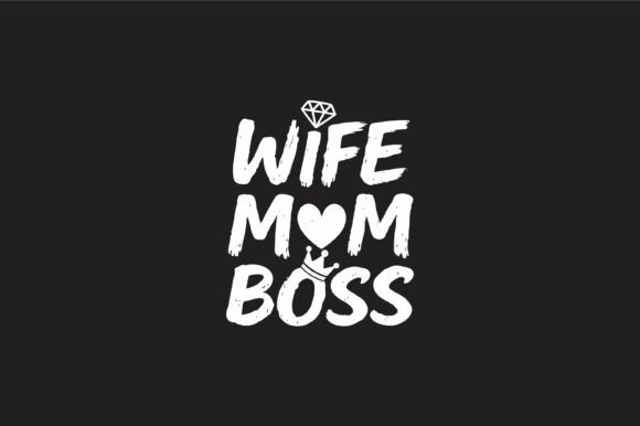 Wife Mom Boss Funny Typography Design: Graphics & T-Shirt Designs Review